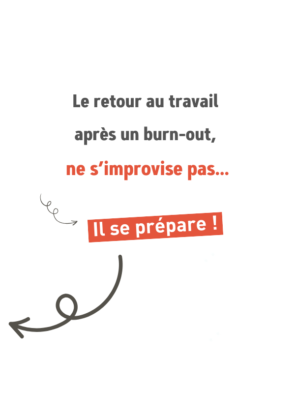 Le retour au travail après un burn-out ne s'improvise pas, il se prépare